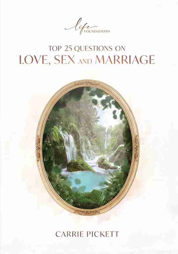 LIFE FOUNDATIONS - TOP 25 QUESTIONS ON LOVE,SEX AND MARRIAGE