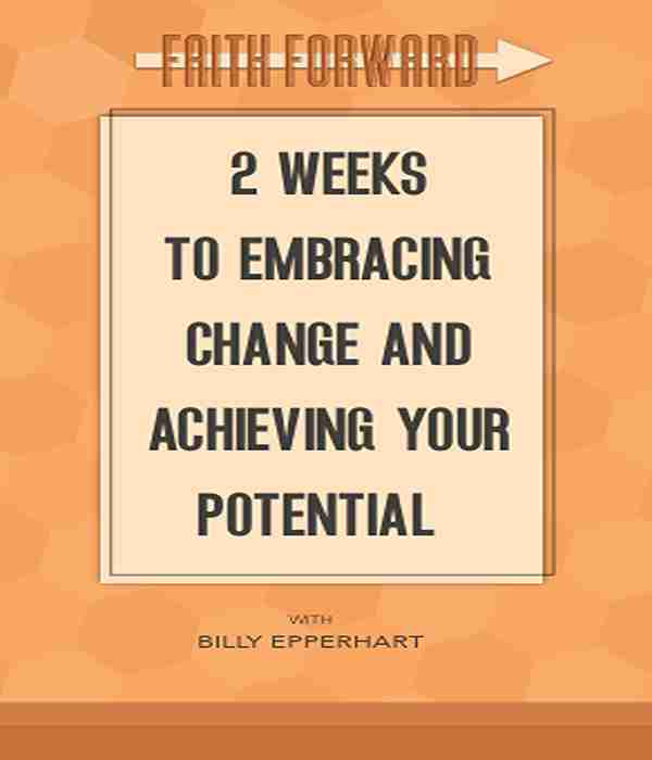 2 WEEKS TO EMBRACING CHANGE AND ACHIEVING YOUR POTENTIAL
