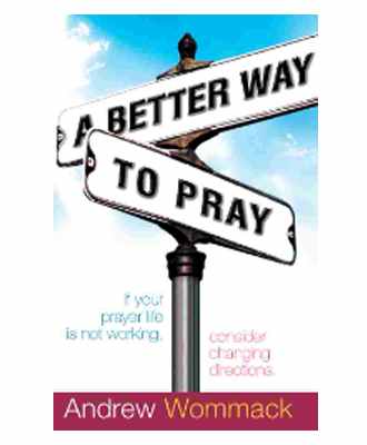 A Betterway to Pray